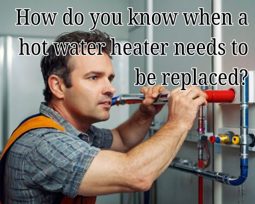 How Do You Know When a Hot Water Heater Needs to Be Replaced?